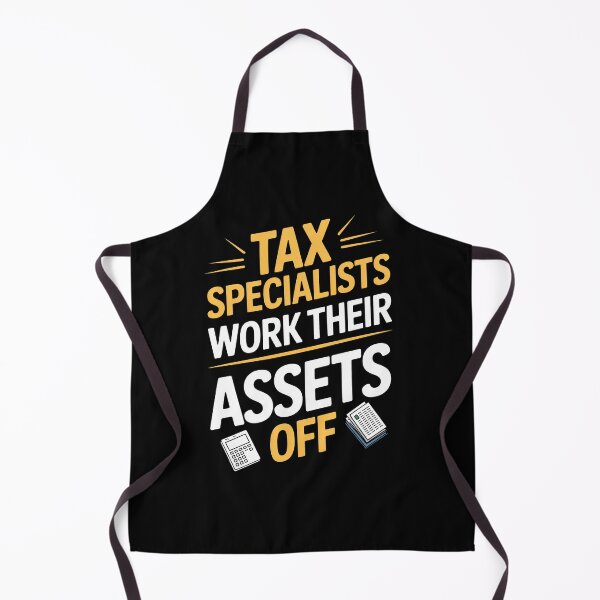 Item preview, Tax Specialists Work Their Assets Off Funny Tax Specialist Gift designed and sold by Say It With Ink.