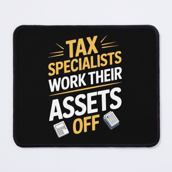 Item preview, Tax Specialists Work Their Assets Off Funny Tax Specialist Gift designed and sold by Say It With Ink.