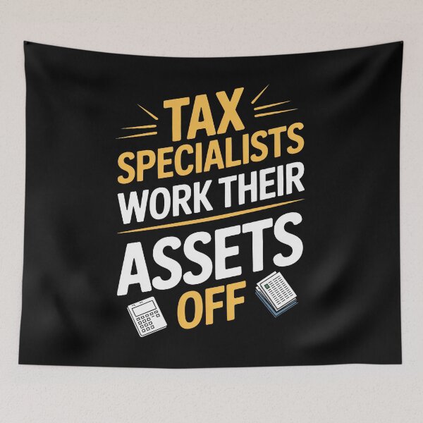 Item preview, Tax Specialists Work Their Assets Off Funny Tax Specialist Gift designed and sold by Say It With Ink.