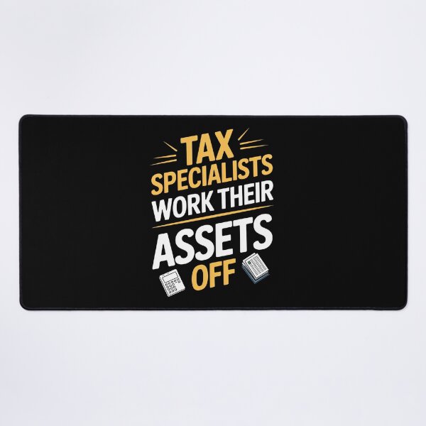 Item preview, Tax Specialists Work Their Assets Off Funny Tax Specialist Gift designed and sold by Say It With Ink.