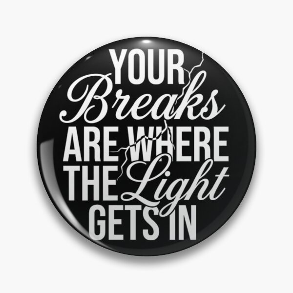 Item preview, Your Breaks Are Where The Light Gets In Motivational Quote Art designed and sold by MCV-Designs.