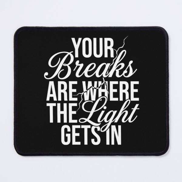 Item preview, Your Breaks Are Where The Light Gets In Motivational Quote Art designed and sold by MCV-Designs.