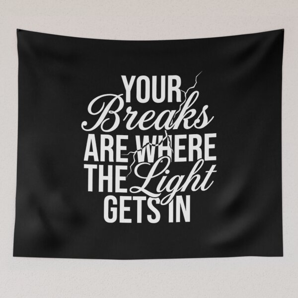 Item preview, Your Breaks Are Where The Light Gets In Motivational Quote Art designed and sold by MCV-Designs.