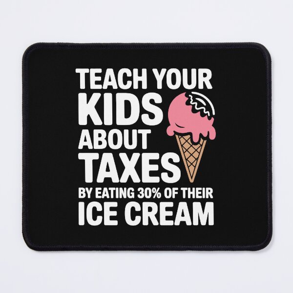 Item preview, Teach Your Kids About Taxes by Eating 30% of Their Ice Cream Funny Tax Joke designed and sold by Say It With Ink.