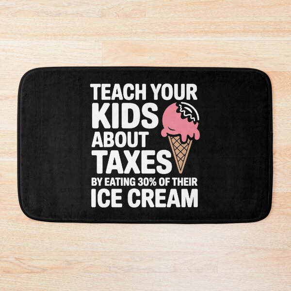 Item preview, Teach Your Kids About Taxes by Eating 30% of Their Ice Cream Funny Tax Joke designed and sold by Say It With Ink.