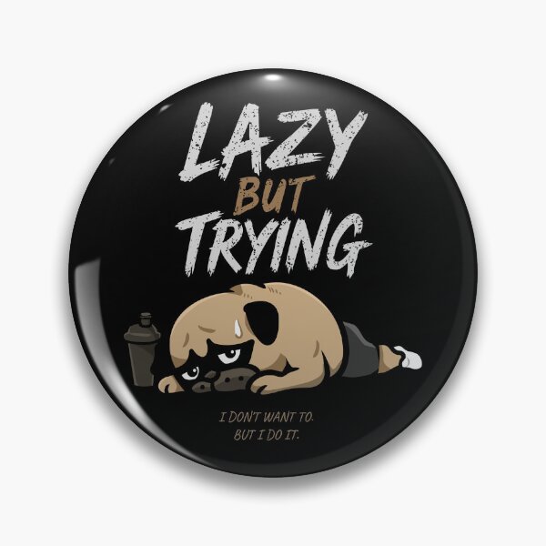 Item preview, Lazy but Trying Pug designed and sold by Huebucket.