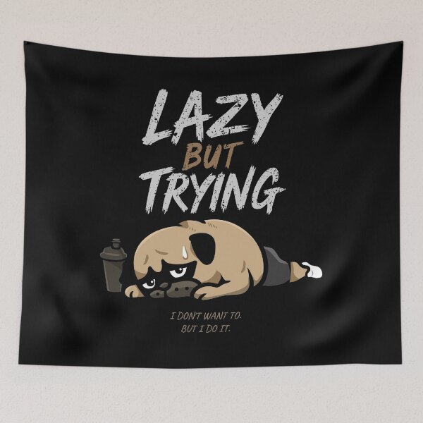 Item preview, Lazy but Trying Pug designed and sold by Huebucket.