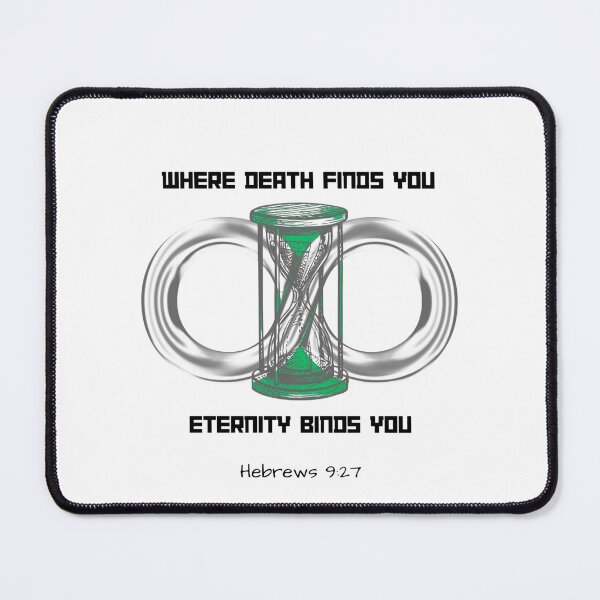 Item preview, Where Death Finds You Eternity Binds You Hebrews 9:27 Faith Unisex Shirt designed and sold by HOLY-RSMP.