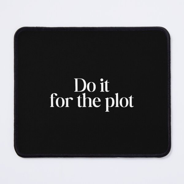 Item preview, do it for the plot motivational quotes designed and sold by SWETA HALDER.