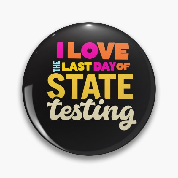 Item preview, I Love The Last Day Of State Testing Funny School Humor designed and sold by Clairenity Studio.