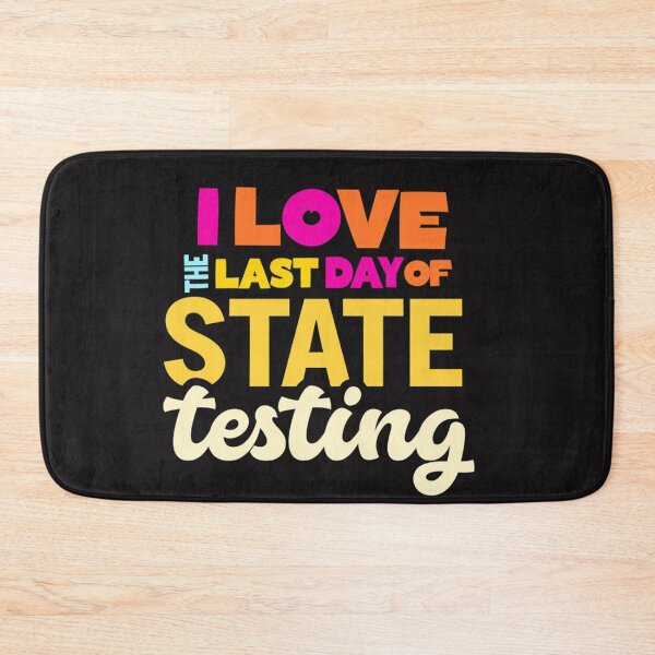 Item preview, I Love The Last Day Of State Testing Funny School Humor designed and sold by Clairenity Studio.