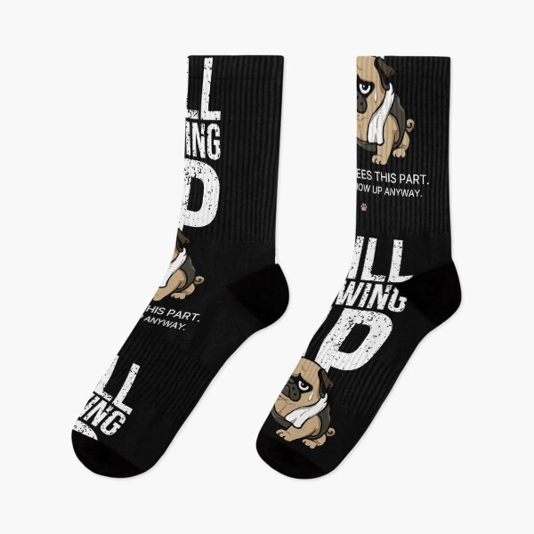 Item preview, Still Showing Up Pug designed and sold by Huebucket.