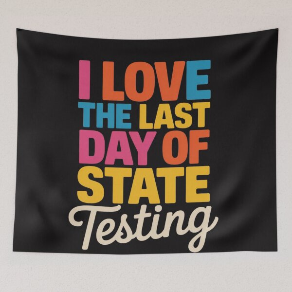 Item preview, I Love The Last Day Of State Testing Funny School Humor designed and sold by Clairenity Studio.