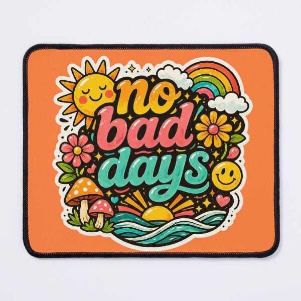 Item preview, no bad days designed and sold by Euphoric Girls Store.