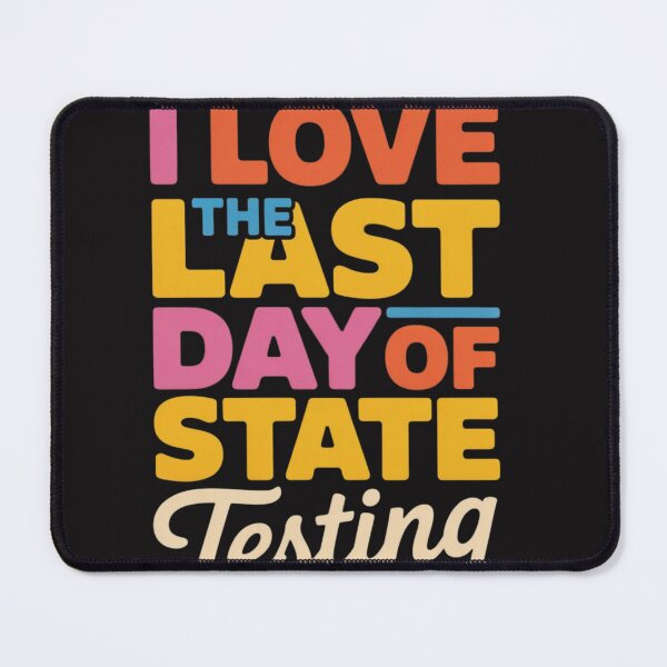 Item preview,  I Love The Last Day Of State Testing Funny School Humor designed and sold by Clairenity Studio.