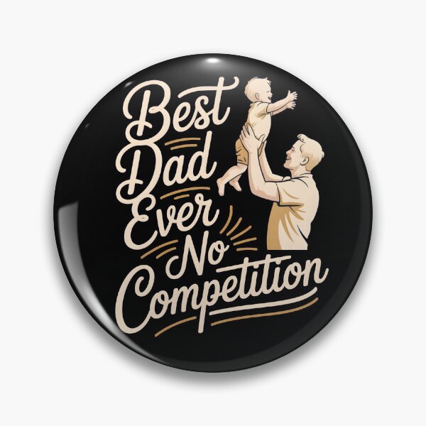 Item preview, Fathers Day Best Dad Ever No Competition Cute Dad and Child Design designed and sold by Fitswear.