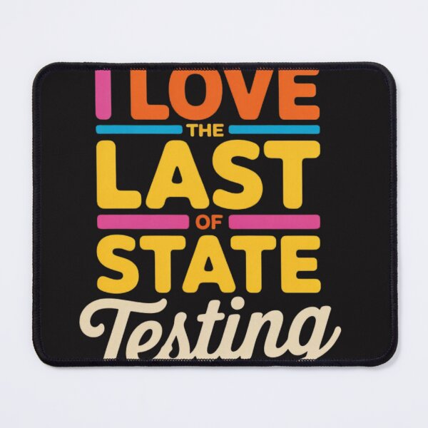 Item preview, I Love The Last Day Of State Testing Funny School Humor designed and sold by Clairenity Studio.