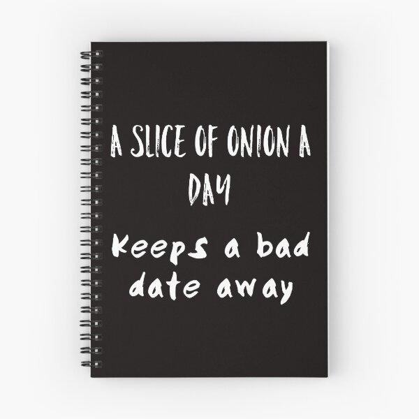 Item preview, A slice of onion a day keeps a bad date away designed and sold by funkybay.