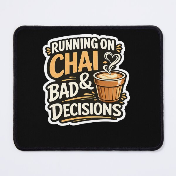 Item preview, Running on Chai and Bad Decisions Funny Indian Meme T-Shirt Design designed and sold by Artbysarmina.