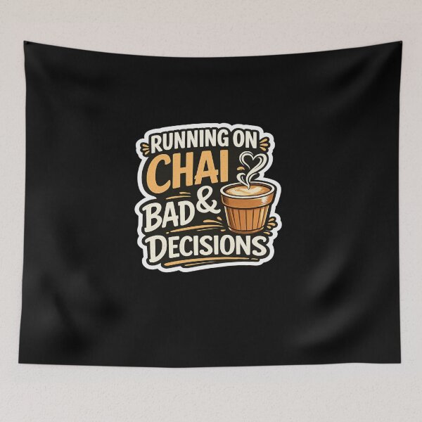 Item preview, Running on Chai and Bad Decisions Funny Indian Meme T-Shirt Design designed and sold by Artbysarmina.