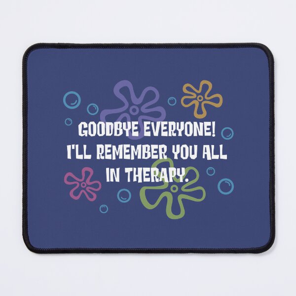 Item preview, Goodbye everyone! I'll remember you all in therapy. designed and sold by zurz..