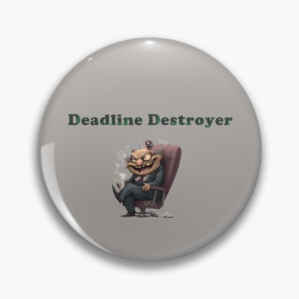 Item preview, Deadline destroyer designed and sold by Kat's Design Hub.