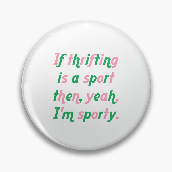 Item preview, IF THRIFTING IS A SPORT... designed and sold by thehappyintrovert .