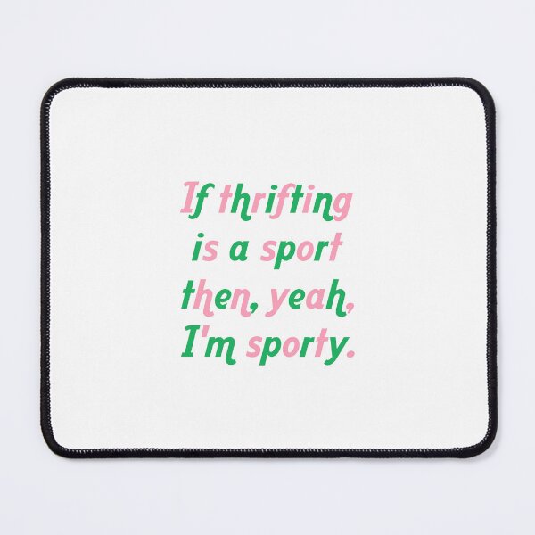 Item preview, IF THRIFTING IS A SPORT... designed and sold by thehappyintrovert .