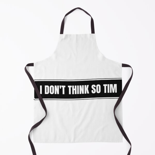 Item preview, I Don't Think So Tim designed and sold by Dondonmart.