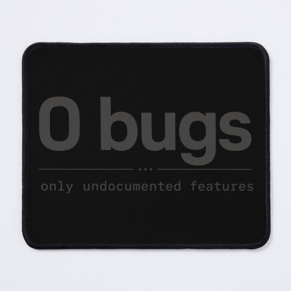 Item preview, 0 Bugs – Only Undocumented Features Grey designed and sold by CtrlAltLaugh.
