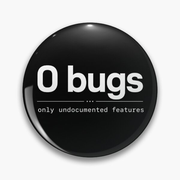 Item preview, 0 Bugs – Only Undocumented Features White designed and sold by CtrlAltLaugh.