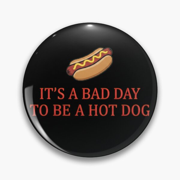 Aperçu de l'œuvre C'est une mauvaise journée pour être un hot-dog (citation humoristique sur la nourriture) créée et vendue par haitrieuic96.