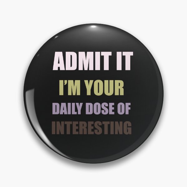 Item preview, Admit It I'm Your Daily Dose designed and sold by Lunevalleyart.