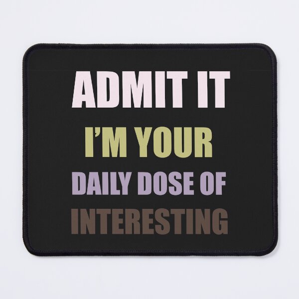 Item preview, Admit It I'm Your Daily Dose designed and sold by Lunevalleyart.