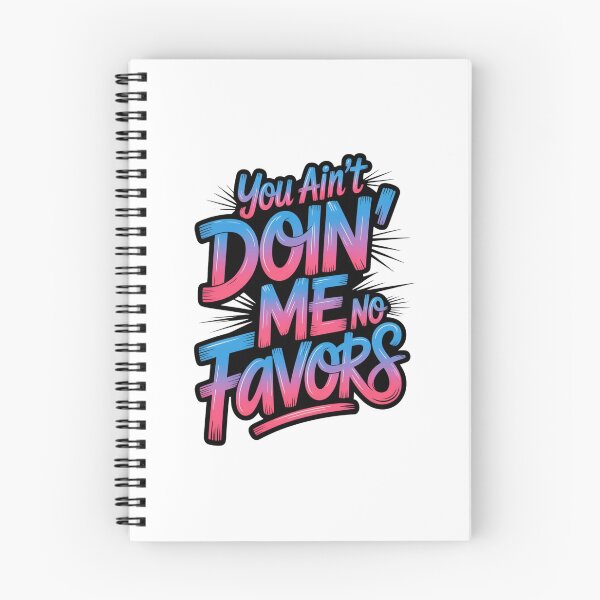 Item preview, You Ain't Doin' Me No Favors design designed and sold by Culturedesign25.