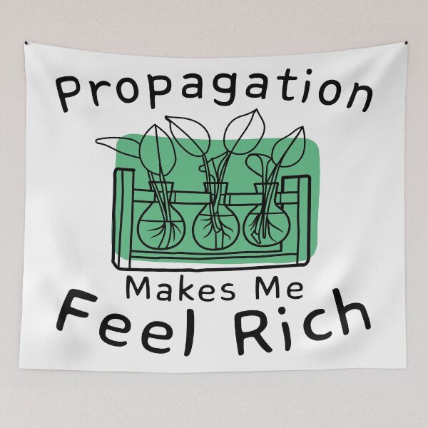 Item preview, Propagation Makes Me Feel Rich Plant Addicts designed and sold by HYPNK.