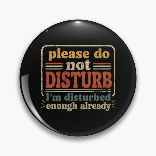 Item preview, Please Do Not Disturb I'm Disturbed Enough Already Retro designed and sold by DemureArtsy.