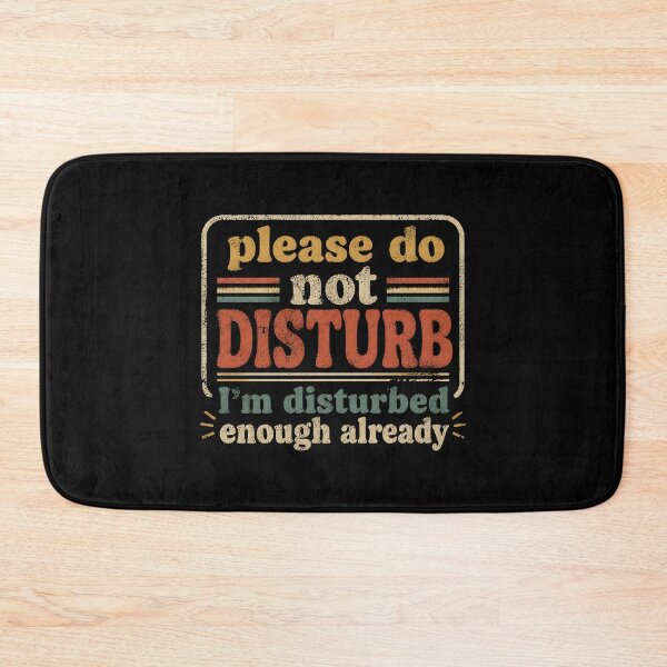 Item preview, Please Do Not Disturb I'm Disturbed Enough Already Retro designed and sold by DemureArtsy.