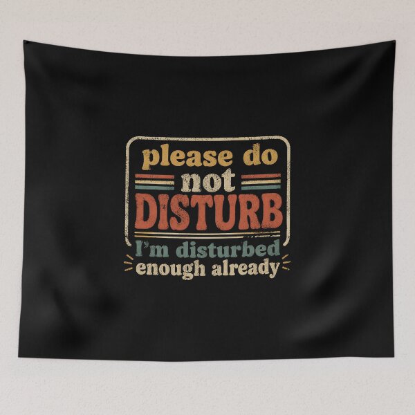 Item preview, Please Do Not Disturb I'm Disturbed Enough Already Retro designed and sold by DemureArtsy.
