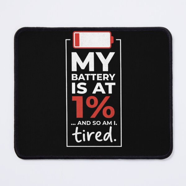 Item preview, My Battery Is At 1 Percent And So Am I Tired Funny Quote designed and sold by ZadTicaret.