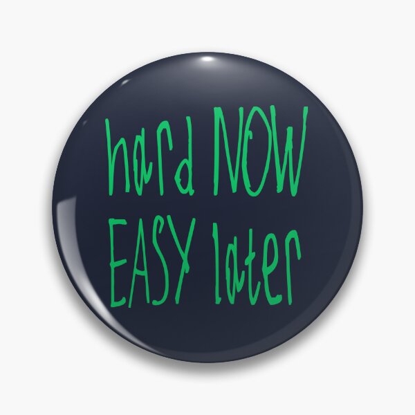 Item preview, Hard Now Easy Later designed and sold by kinpirks.