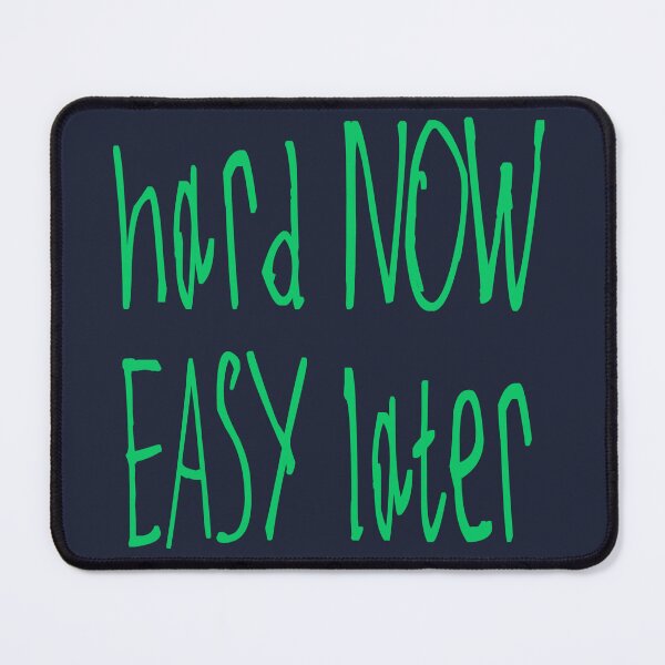 Item preview, Hard Now Easy Later designed and sold by kinpirks.