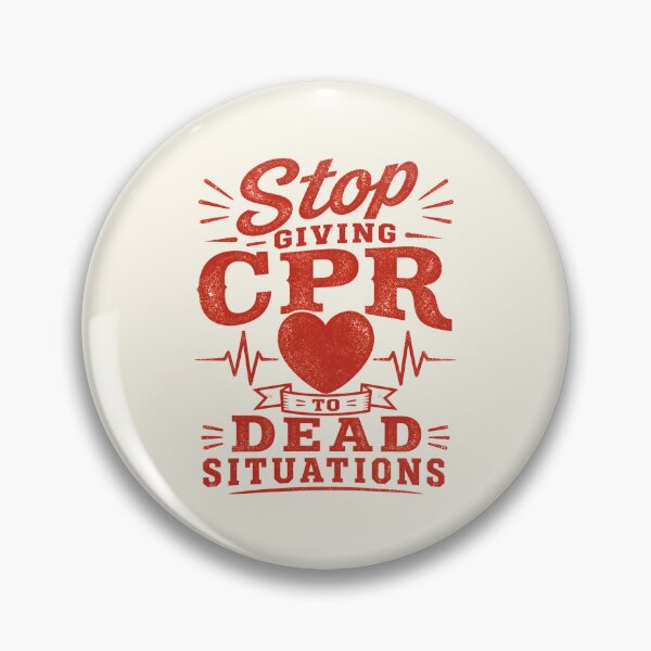 Item preview, Stop Giving Cpr to Dead Situations designed and sold by DemureArtsy.