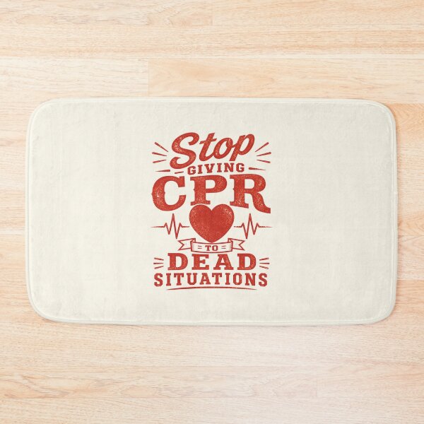 Item preview, Stop Giving Cpr to Dead Situations designed and sold by DemureArtsy.