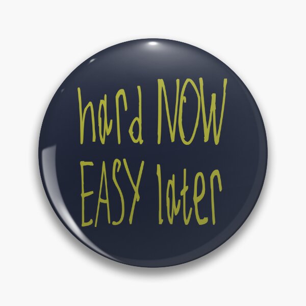 Item preview, Hard Now Easy Later designed and sold by kinpirks.