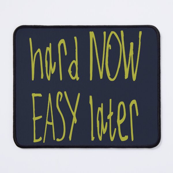 Item preview, Hard Now Easy Later designed and sold by kinpirks.