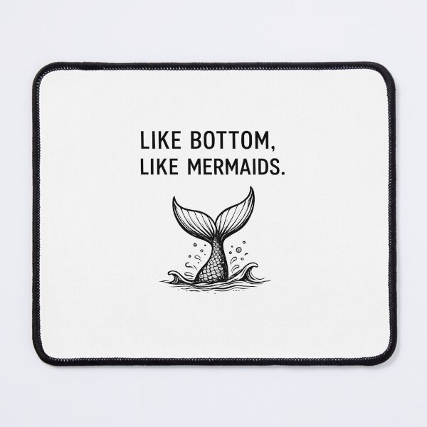 Item preview, Like bottom, like mermaids designed and sold by DIOGENES CLUB. Enough said..