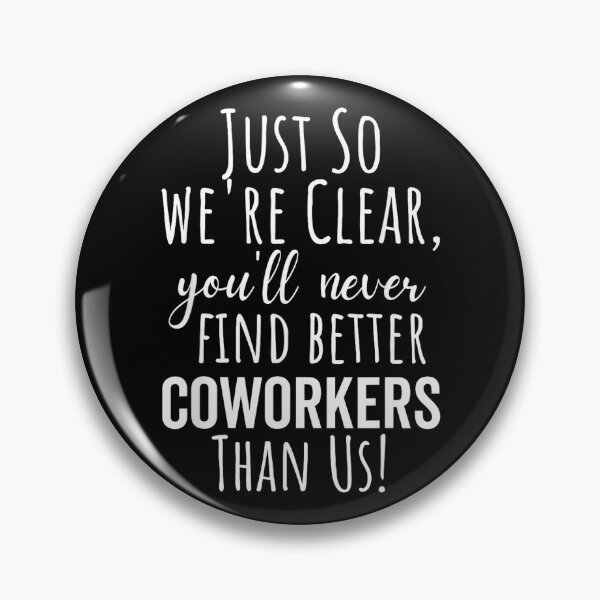 Item preview, You'll Never Find Better Coworkers Than Us designed and sold by MaryLReyes04.