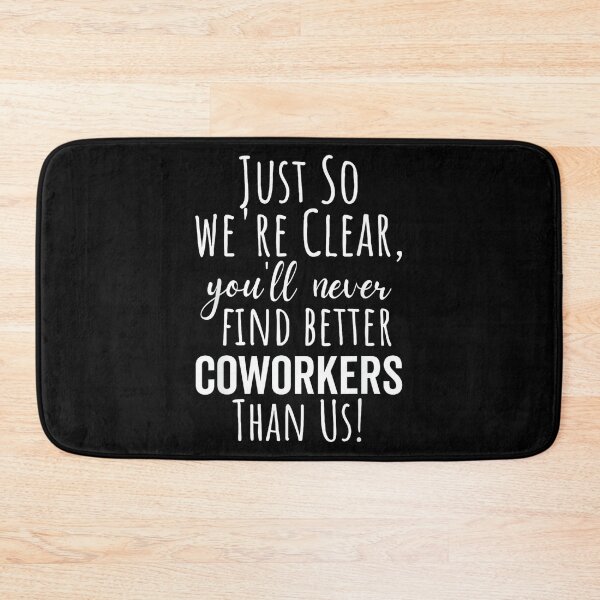 Item preview, You'll Never Find Better Coworkers Than Us designed and sold by MaryLReyes04.