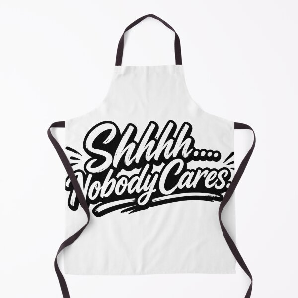 Item preview, Shhh....Nobody Cares designed and sold by Inappropriate Ink.